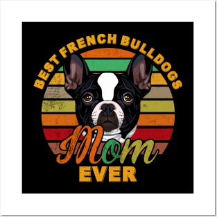 Best French Bulldogs Mom Ever Posters and Art